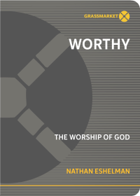 Nathan Eshelman - Worthy: The Worship of God