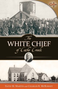Faith Martin - The White Chief of Cache Creek